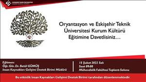 Yeni İşe Başlayan Çalışanlarımıza Yönelik Oryantasyon ve Eskişehir Teknik Üniversitesi Kurum Kültürü Eğitimi Duyurusu
